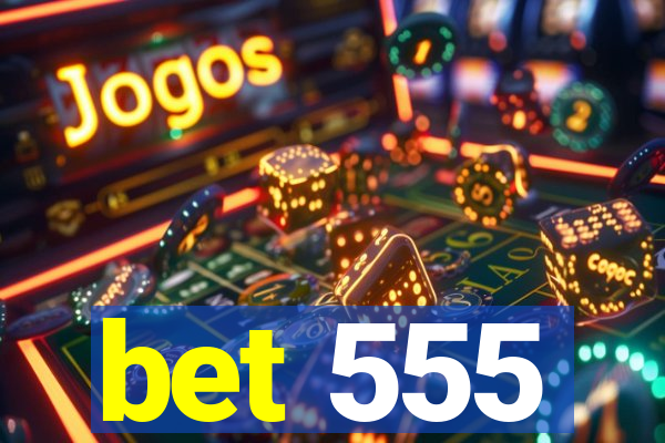 bet 555